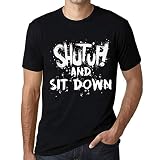 Homme Tee-Shirt Tais-Toi Et Assieds-Toi – Shut Up and Sit Down – T-Shirt Vintage Noir Profond XS