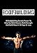 Bodybuilding: 48 Bodybuilding Secrets Proven To Help You Build Muscle, Build Strength And Build Mass In 30 Days Or Less (bodybuilding, fitness, strength training, bodybuilding training)
