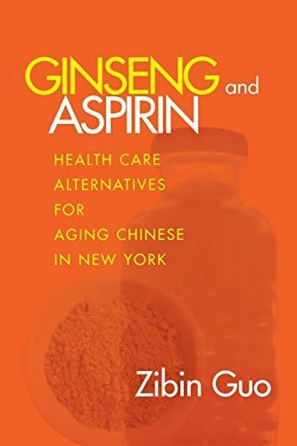 [( Chinese Elders in New York City: Aging and Healthcare in Cultural Perspective )] [by: Zibin Guo] [Jun-2000]