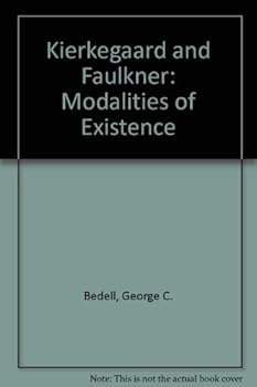 Hardcover Kierkegaard and Faulkner: modalities of existence Book