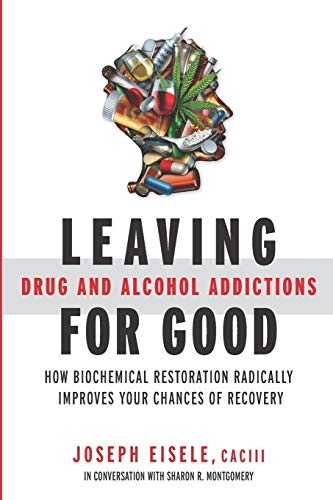 Leaving Drug And Alcohol Addictions For Good: How Biochemical Restoration Radically Improves Your Chances Of Recovery