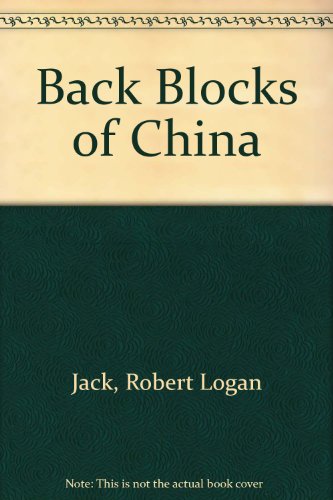 The back blocks of China;: A narrative of exper... 0837116503 Book Cover