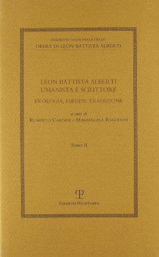 Leon Battista Alberti Umanista E Scrittore. Filologia, Esegesi, Tradizione - 3