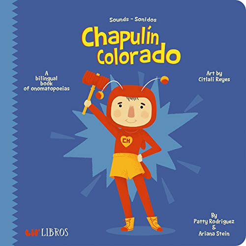 Image of Chapulí­n Colorado: Sounds / Sonidos (Bilingual: English/Spanish): A Bilingual Book of Onomatopoeias (Lil' Libros) (English and Spanish Edition)