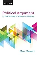 Political Argument: A Guide to Research, Writing, and Debating 019901874X Book Cover