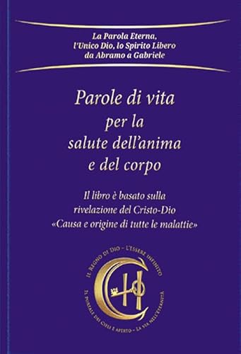 Parole di vita per la salute dell'anima e del corpo. Causa e origine di tutte le malattie