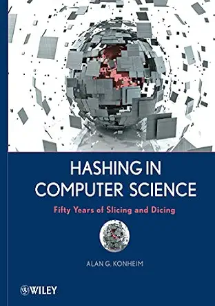 Hashing in Computer Science: Fifty Years of Slicing and Dicing book cover