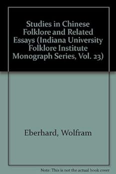 Paperback Studies in Chinese Folklore and Related Essays (Indiana University Folklore Institute Monograph Series, Vol. 23) Book