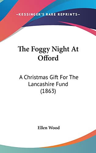 The Foggy Night At Offord: A Christmas Gift For The Lancashire Fund (1863)