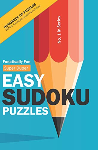 Funatically Fun Super Duper Easy Sudokus!: Relax & Enjoy 200 Easy Sudoku Puzzles (Funatically Fun Puzzle Books)