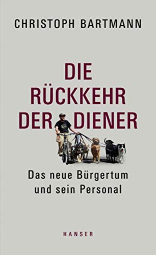 Die Rückkehr der Diener: Das neue Bürgertum und
