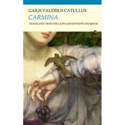 Carmina (Poetry in Translation) by Gaius Valerius Catullus