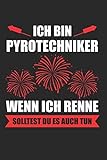  Ich Bin Pyrotechniker Wenn Ich Renne Solltest Du Es Auch Tun: Pyro & Feuerwerker Notizbuch 6\'x9\' Kalender Geschenk für Pyrotechniker & Böller