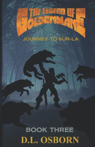 The Legend of Goldenmane: Journey to Sur-La Book Three (of Three)