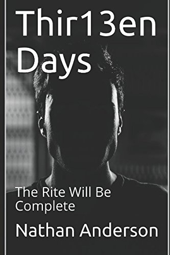 Thir13en Days: The Rite Will Be Complete 1521021252 Book Cover