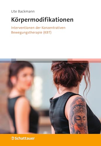 Körpermodifikationen – Interventionen der Konzentrativen Bewegungstherapie (KBT) (German Edition)