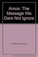 Amos: The Message We Dare Not Ignore 093572902X Book Cover