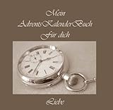 Mein AdventsKalender Buch fur Dich   Liebe: Einschreib Adventskalender für ein pesönliches Geschenk aus Liebe