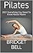 Pilates: 2021 Everything You Need To Know About Pilates (English Edition)