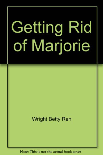 Getting Rid of Marjorie 0590325221 Book Cover