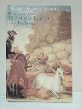 Paperback Historia de Espana Alfaguara IV: El Antiquo Regimen: los Borbones [Spanish] Book