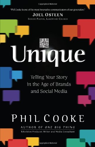 Unique: Telling Your Story in the Age of Brands and Social Media Paperback – January 1, 2012