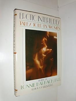 Hardcover Erotic Interludes: Tales Told by Women Book