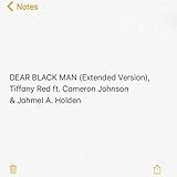 Dear Black Man (feat. Cameron Johnson & Jahmel A. Holden) (Extended Version)