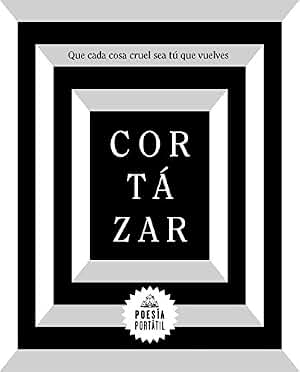 Que cada cosa cruel sea tú que vuelves (Poesía portátil)
