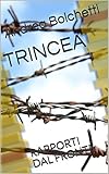trincea in inglese trench  TRINCEA: RAPPORTI DAL FRONTE