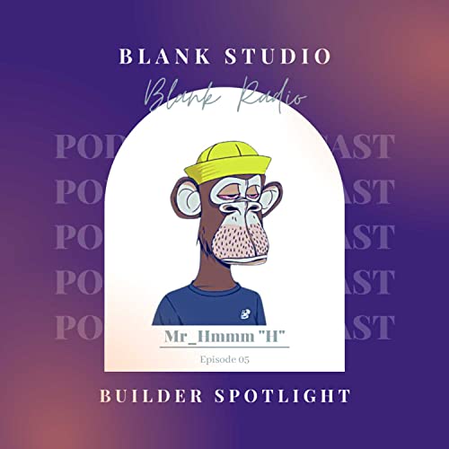 Episode 05: Builder Spotlight - Mr. Hmm