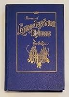 Stories of Latter-day Saint Hymns B000JD4IW4 Book Cover
