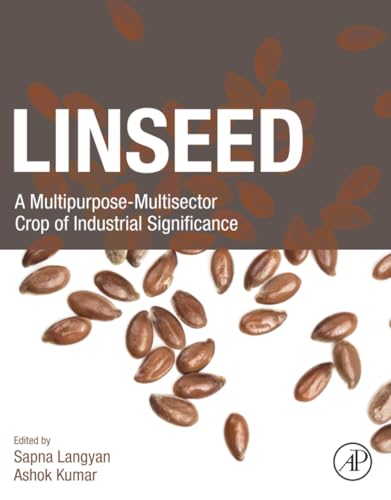 Linseed: A Multipurpose-Multisector Crop of Industrial Significance