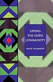 Living the Faith Community: The Church That Makes a Difference (Seabury Classics)