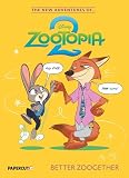 The New Adventures Of Zootopia 2 Vol. 1: Better Zoogether