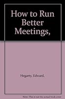 How to Run Better Meetings 0898741157 Book Cover