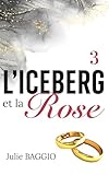 baggio lille prépa  L\'Iceberg et la Rose: Tome 3
