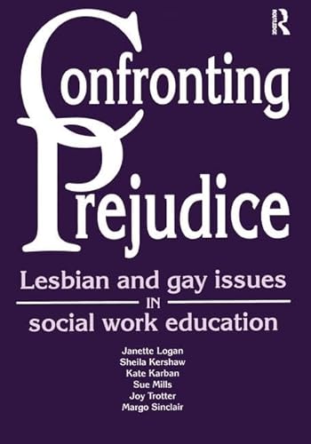 Confronting Prejudice: Lesbian and Gay Issues in Social Work Education