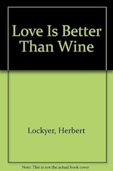 Love Is Better Than Wine