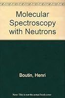 Molecular Spectroscopy with Neutrons 0262020424 Book Cover