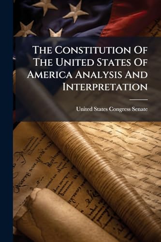 The Constitution Of The United States Of America Analysis And Interpretation