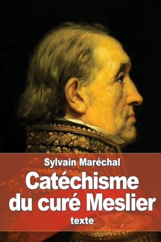 Catéchisme du curé Meslier (French Edition)