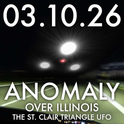 Anomaly Over Illinois: The St. Clair Triangle UFO | MHP 03.10.26.