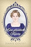 Eine gl&Atilde;&frac14;ckliche F&Atilde;&frac14;gung: Regency-Liebesroman (T&Atilde;&para;chter des Landadels) (German Edition)