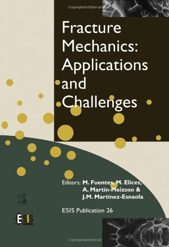 Fracture Mechanics: Applications and Challenges (ISSN Book 26)