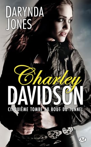 Charley Davidson, T5 : Cinquième tombe au bout du tunnel (French Edition)