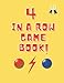 Four in a row game book: the best summer game book , 120 pages of pure fun