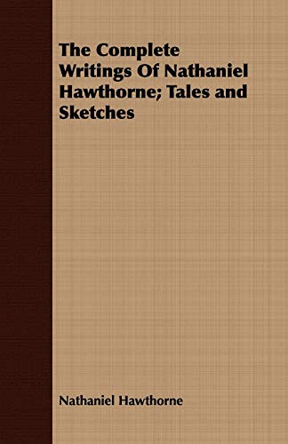 Image of The Complete Writings Of Nathaniel Hawthorne; Tales and Sketches