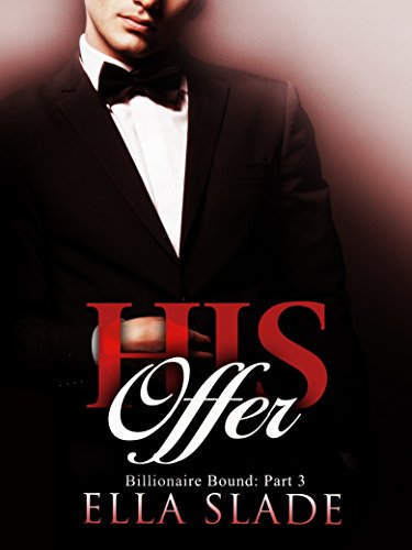 His Offer: (Billionaire Bound: Part 3) A Dark New Adult Romance