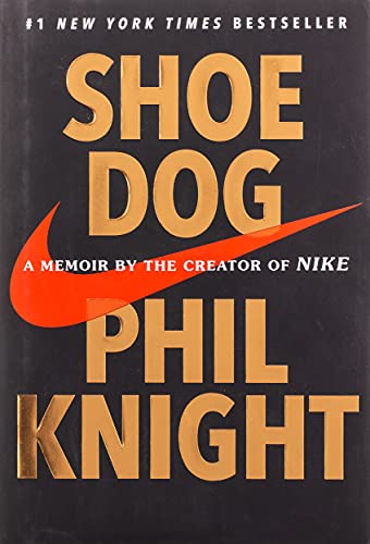 Shoe Dog: A Memoir by the Creator of Nike (2016)